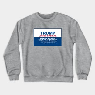 President Trump Lunch Special Crewneck Sweatshirt